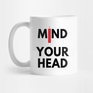 Mind Your Head (artwork 3 Black) Mug